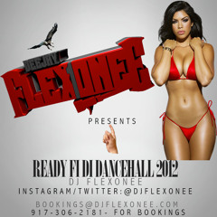 Ready Fi Di Dancehall 2012 - DJ FLEXONEE *NEW*