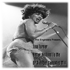 Tina Turner-Better Be Good To Me (Dr. Avenger Campstep 2012 Mix)