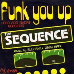 The Sequence - Funk U Up (Auxiliary tha Masterfader Electric Disco Mix)