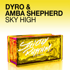 Dyro ft. Amba Shepherd - Skyhigh [OUT NOW]