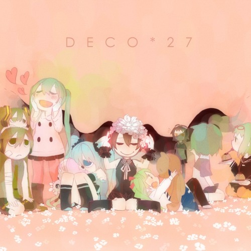 Stream 愛言葉 (Ai Kotoba) - DECO*27 feat. Hatsune Miku by