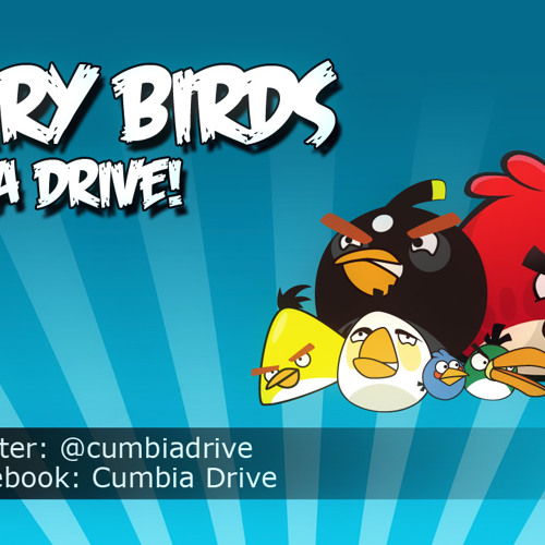 Angry Birds Theme Cumbia Drive By Cumbiadrive On Soundcloud Hear The World S Sounds