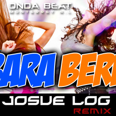 Bara Bara Bere Bere - Josue Log ( Remix Extended Tribal Guarachero 2012 ) Onda Beat