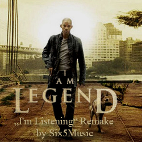 I am Legend - I&#x27;m Listening (Six5Music Remake) by SIX5MUSIC on  SoundCloud - Hear the world's sounds