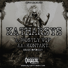 Katharsys - Mostly VIP (CLIP) (OBSCENE027-A) Released September 18th 2012