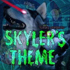 Foxsky - Skyler's Theme [FREE DOWNLOAD!]
