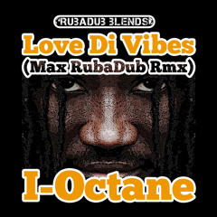 Love di Vibes (Max RubaDub Remix) - I-Octane