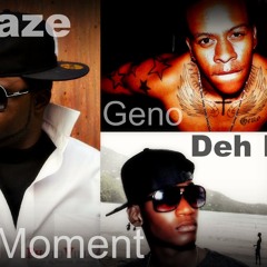 Blaze_MyMoment_Ft_Geno_Deh Dre