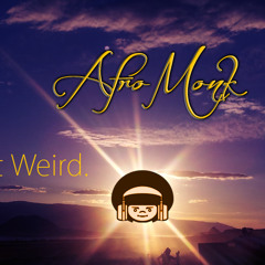 Afro Monk - Alien Sessions: Get Weird.