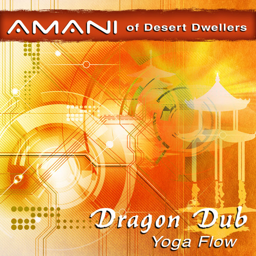 AMANI Dj Set @ Wanderlust - Dragon Dub Yoga Flow