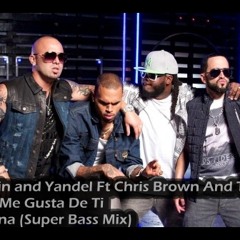 Winsin and Yandel Ft Chris Brown And T-Pain - Algo Me Gusta De Ti - Dj Evna (Super Bass Mix)