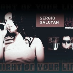 Sergio Galoyan Ft. Julia Volkova – Night Of Your Life (ORIGINAL DEMO)