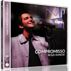 Compromisso - Regis Danese