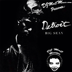 Big Sean - Detroit FULL ALBUM (Mixtape style) presented by DJMaCMusic.com