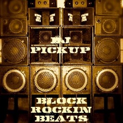 Block Rocking Beats Mix by DJ PICKUP