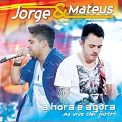 Jorge e Mateus - A Hora E  Agora (Club Radio Mix)