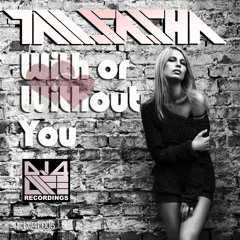 Tall Sasha - With Or Without You [PREVIEW] [OUT NOW ON BEATPORT]