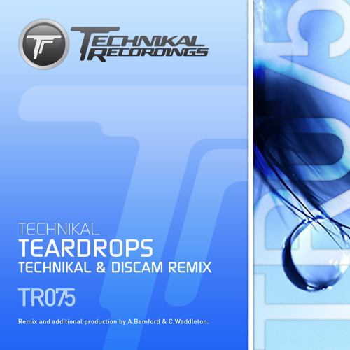 Technikal - Teardrops (Technikal & Discam Remix) (Clip) OUT NOW!!!!