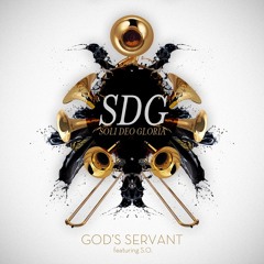 God's Servant - SDG (Soli Deo Gloria) (feat. S.O.)