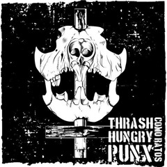 Eu Odeio A Burguesia - Thrash Hungry Punx
