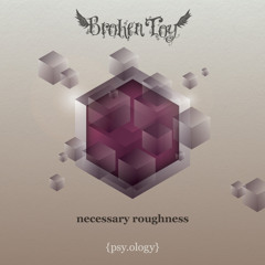 psyology03 - Broken Toy - Necessary Roughness (Deliriant Remix) [Preview]