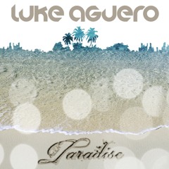 Luke Aguero - Paradise (Original Mix)