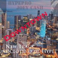 Downtown Ft JoeyCash ( Prod. RoyalAudio )