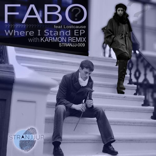 Fabo ft Lostcause - Where I Stand (Original Mix)