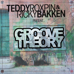 Teddy Roxpin & Ricky Bakken - Groove Theory Thursdays Vol. 7