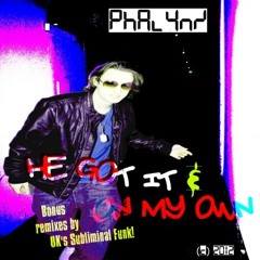 Phalynx - He's Got It - (Subliminal Funk Remix!) (PROMO!)
