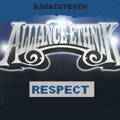 Alliance EthniK - Respect (djmacsteven Bootleg)