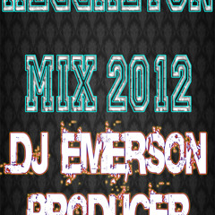 Reggaeton Mix 2012 Dj Emerson Producer