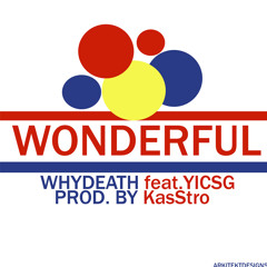 Whydeath "WONDERFUL" FEAT. Stupid Genius (prod. by KASsTRO)