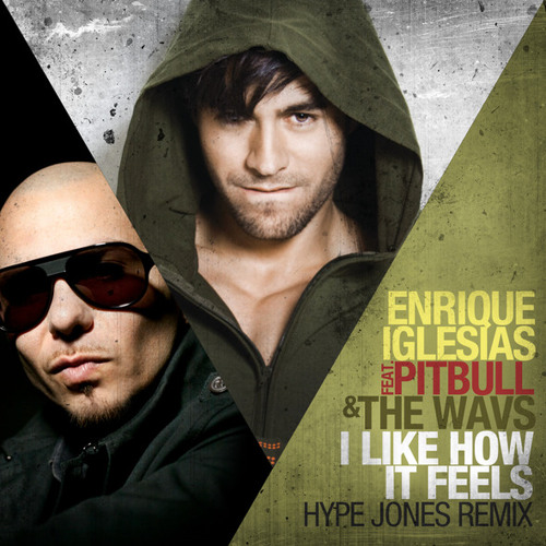 I Like How It Feels - song and lyrics by Enrique Iglesias, Pitbull