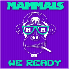 Mammals - We Ready (Out Now on Adapted Records)