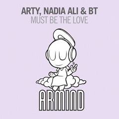 Arty, Nadia Ali & BT - Must be the love