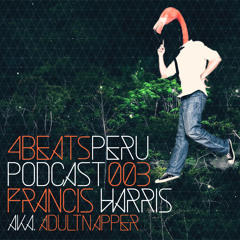 4Beats Perú Podcast 003 - Francis Harris