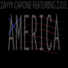 Zayy Capone Ft. Z.O.E. - America