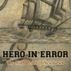 Hero In Error - High Points Of New Lows
