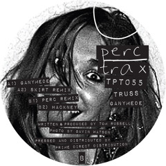 Truss | Ganymede (inc. Perc & DJ Skirt Remixes) | Perc Trax