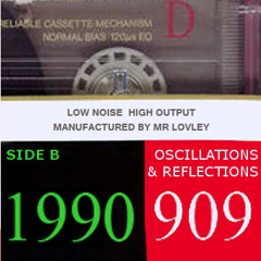 Mr Lovely - 1990 909 Side B - Oscillations & Reflections