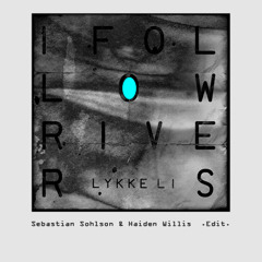 Lykke Li - Follow Rivers (SSHW Edit)