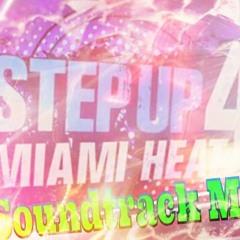Step Up Miami Heat Soundtrack Mix
