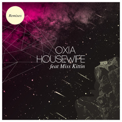 2012: Oxia feat. Miss Kittin - Housewife EP: 04. "Housewife (extended rework)"