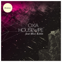 2012: Oxia feat. Miss Kittin - Housewife EP: 02. "Housewife (Miss Kittin's WipeOut Mix)"