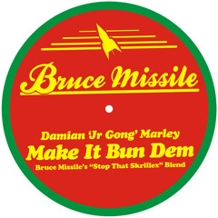 Damian "Jr Gong" Marley - Make It Bun Dem (Bruce Missile`s Stop That, Skrillex Blend)