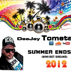 Dj Tometa- summer ends- miniset breaks 2012