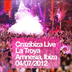 Crazibiza Live@La Troya, Amnesia, Ibiza 2012-07-04