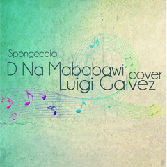 D Na Mababawi (Spongecola) Cover - Luigi Galvez