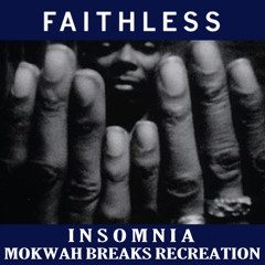 Faithless - Insomnia (MokwaH Breaks Recreation)